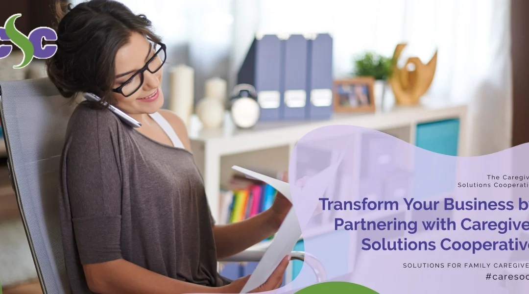 Transform Your Business by Partnering with Caregiver Solutions Cooperative