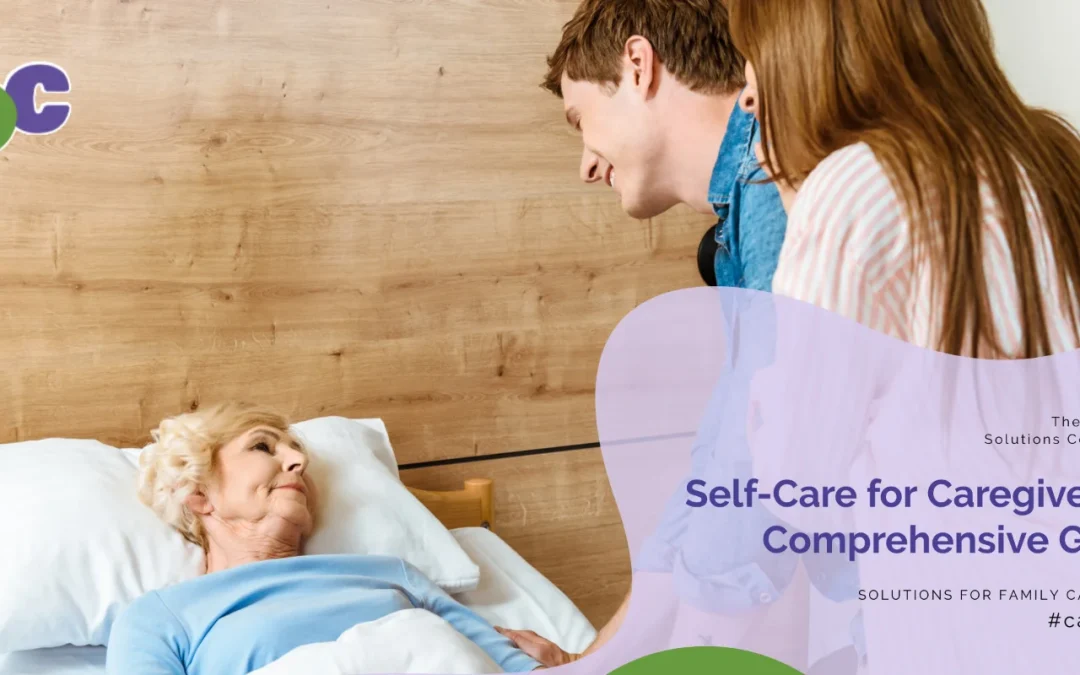 Self-Care for Caregivers: A Comprehensive Guide